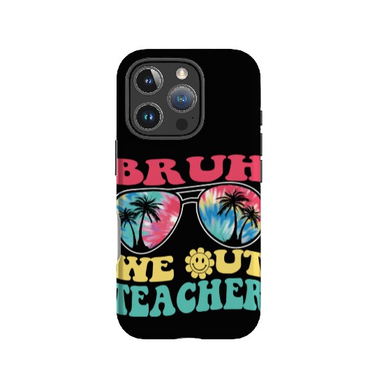 Bruh We Out Teachers End Of School Year Teacher IPhone Cases