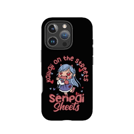 Kawaii on the streets, senpai in the sheets - IPhone Cases