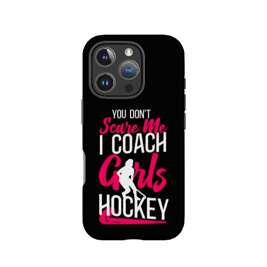Field Hockey Coach You Don't Scare IPhone Cases