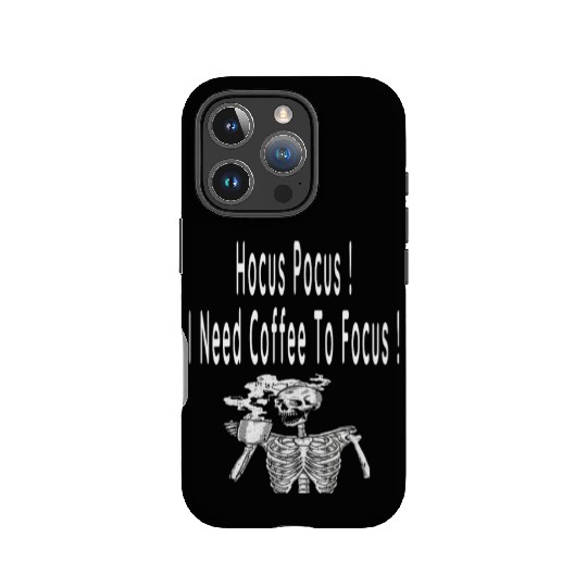 Hocus Pocus I need Coffee To Focus In Whitre Text IPhone Cases