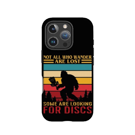 Not All Who Wander Are Lost Some Looking For Discs IPhone Cases