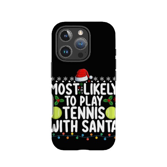 Most Likely To Play Tennis With Santa Christmas IPhone Cases