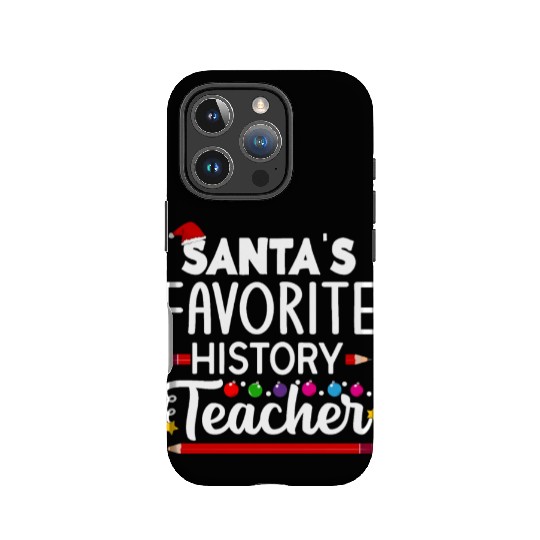 Santa s favorite History Teacher School Christmas IPhone Cases