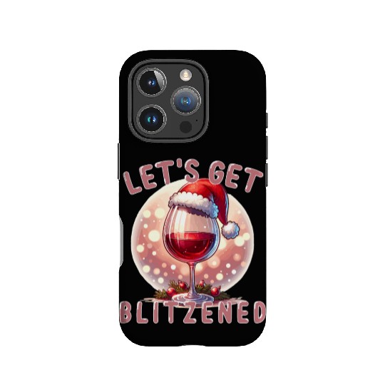 Let's Get Blitzened, Funny Christmas and Wine IPhone Cases