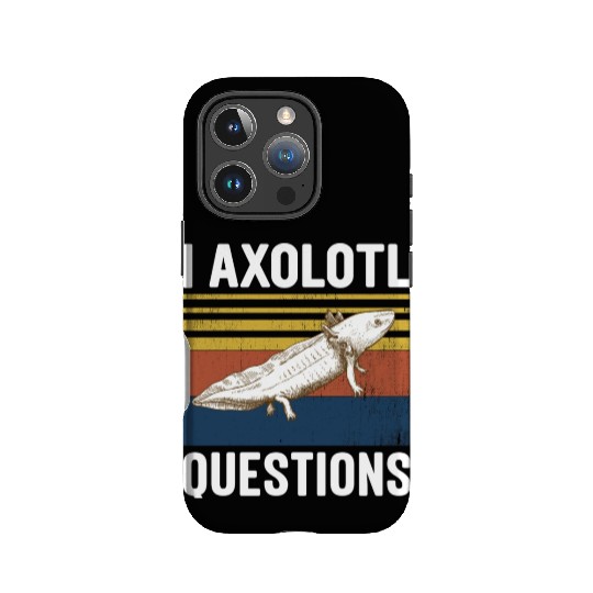 I Axolotl Questions I Ask A Lot Of Questions Pun IPhone Cases