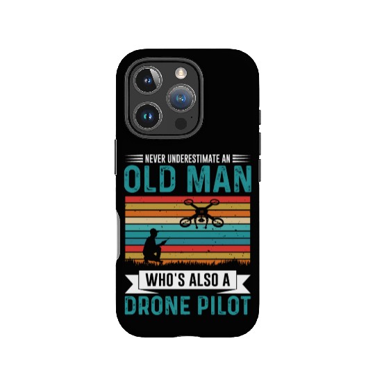 Never Understimate An Old Man Who s Also A Drone IPhone Cases