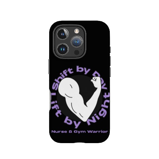 Shift by Day, Lift by Night, Gym Nurse, IPhone Cases
