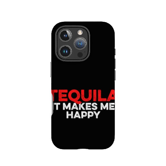 Tequila. It Makes Me Happy Mexican Alcoholic Lover IPhone Cases