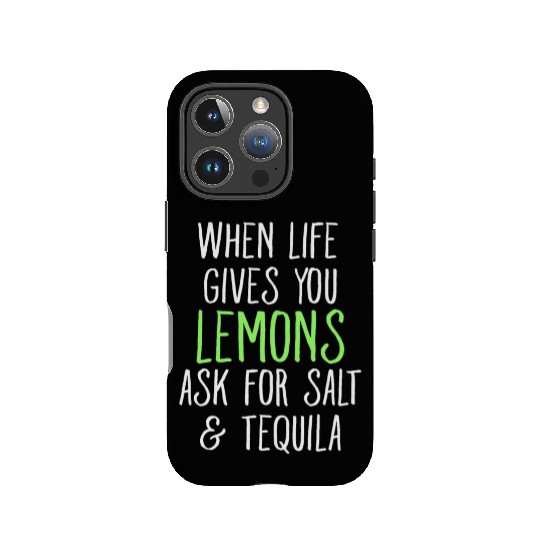 When Life Gives You Lemons Ask For Salt Tequila IPhone Cases