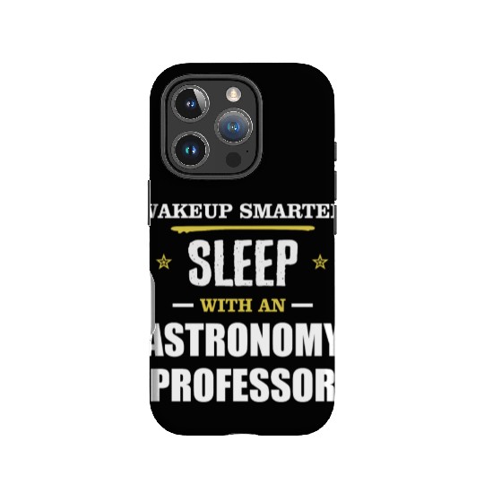 Wakeup Smarter Sleep WIth Astronomy Professor Gift IPhone Cases