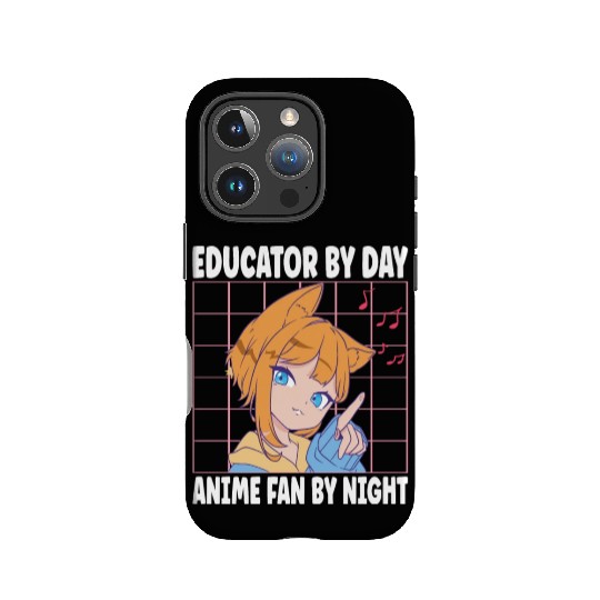 Educator By Day Anime Fan By Night Funny Women Men IPhone Cases