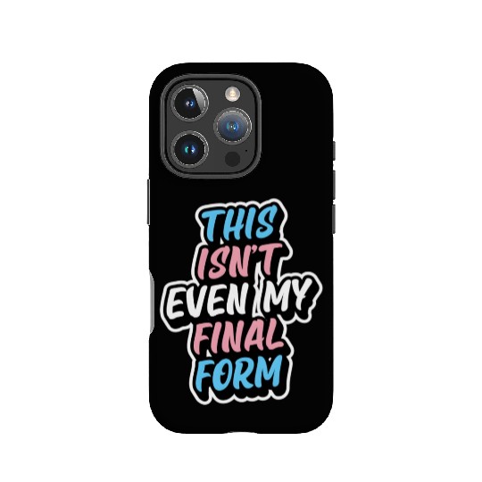 This Isn'T Even My Final Form Transgender Pride Fl IPhone Cases