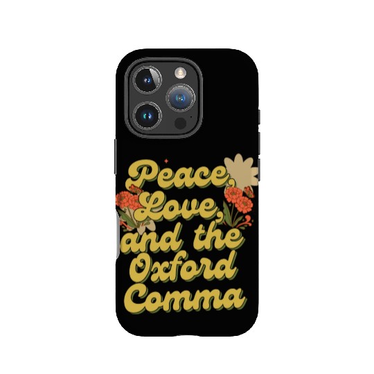 Funny Oxford Comma Peace Love and the Oxford Comma IPhone Cases
