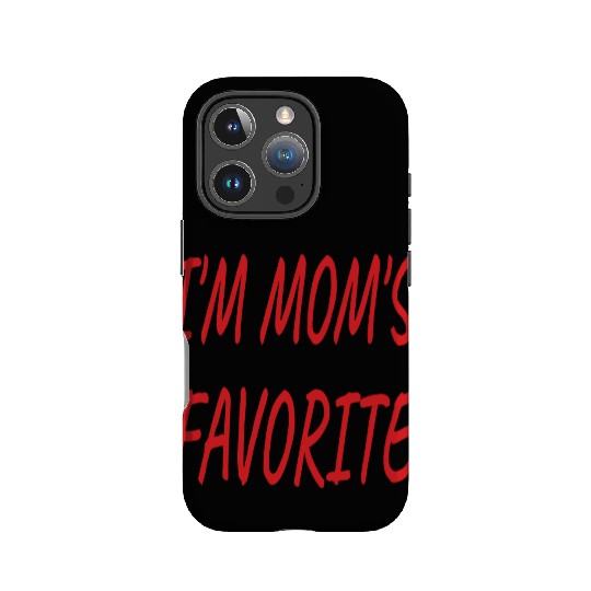 Nice I'm Mom's Favorite.Family Gift IPhone Cases
