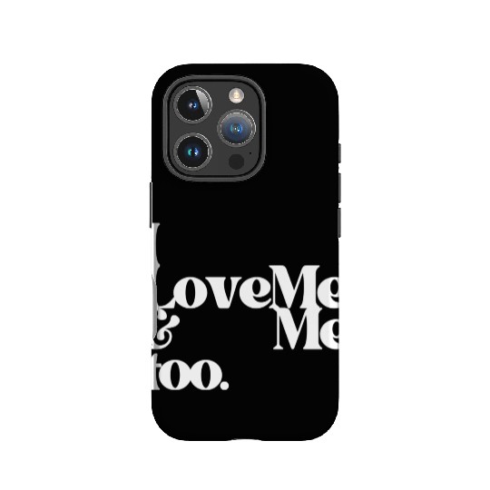 I love me and me too4 IPhone Cases