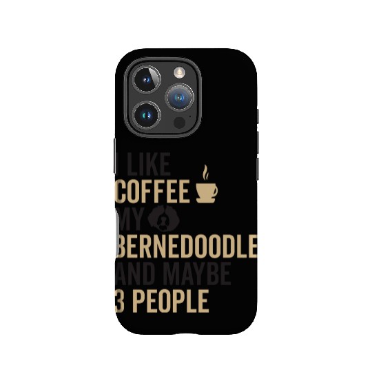 Bernedoodle Dog Owners Funny Coffee Lover Quote IPhone Cases