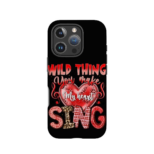 Wild Thing You Make My Heart Sing IPhone Cases