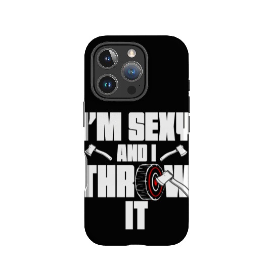 I'm Sexy And I Throw It Funny Women's Axe Throwing IPhone Cases
