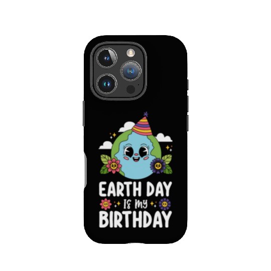 Earth Day Is My Birthday Funny Planet Nature IPhone Cases