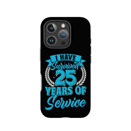 Service Anniversary Survived 25 Years of Service IPhone Cases