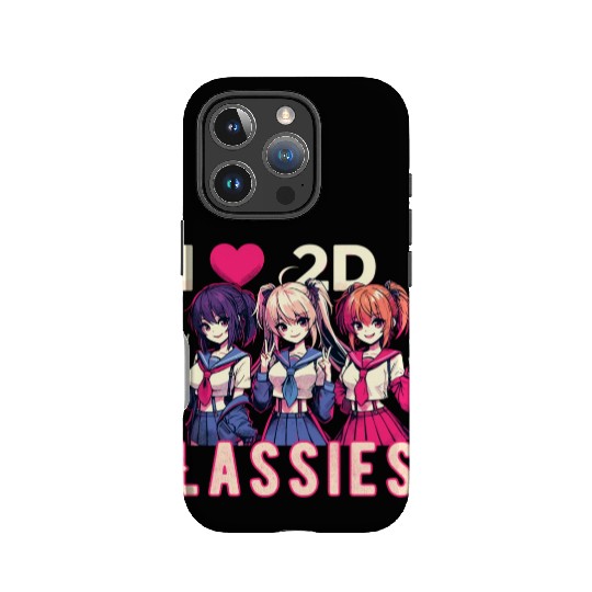 I Love 2D Lassies Anime Manga Waifu Otaku Novel IPhone Cases