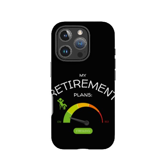 My Retirement Plans: Relaxing Low Stresslevel IPhone Cases