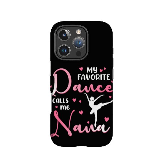 My Favorite Dancer Calls Me Nana Dance Grandma IPhone Cases
