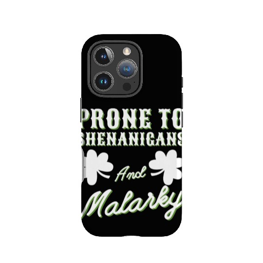 prone to shenanigans and malarkey St. Patricks day IPhone Cases