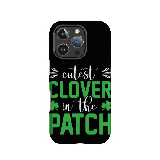 Cutest Clover In The Patch Patrick's Day IPhone Cases