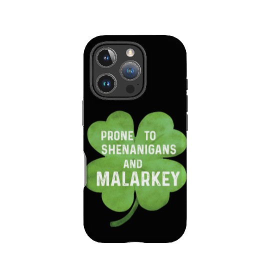 Prone To Shenanigans And Malarkey IPhone Cases