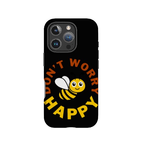 Don t Worry Bee Happy IPhone Cases