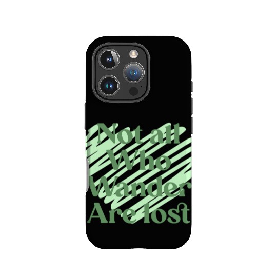 Not all who wander are lost IPhone Cases