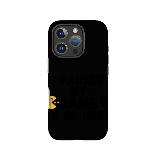 I Paused My Game to Be Here Funny Video Gamer IPhone Cases