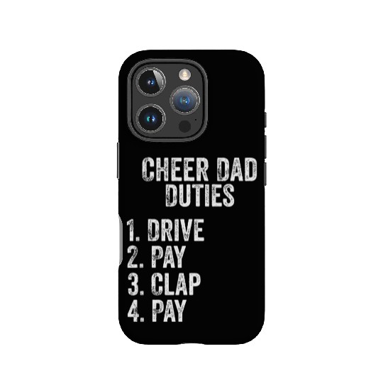 Fathers Day Funny Cheer Dad Duties Drive Pay Clap IPhone Cases