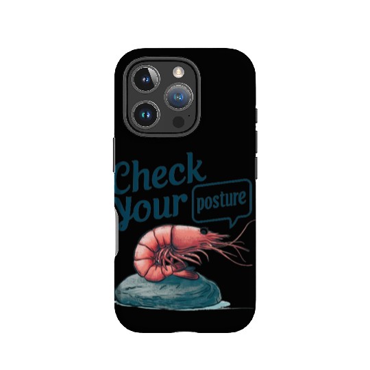 Funny Shrimp "Check Your Posture" IPhone Cases