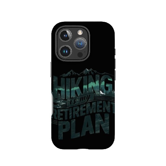 Hiking Is My Retirement Plan IPhone Cases