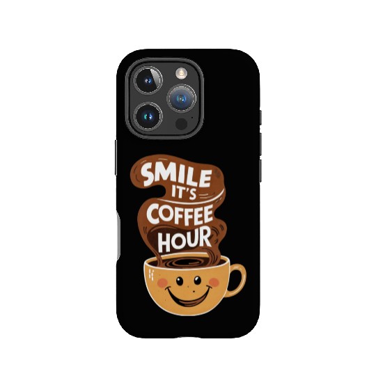 Smile it's coffee hour,funny coffee quotes IPhone Cases