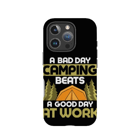 A Bad Day Camping Beats A Good Day At Work Camper IPhone Cases