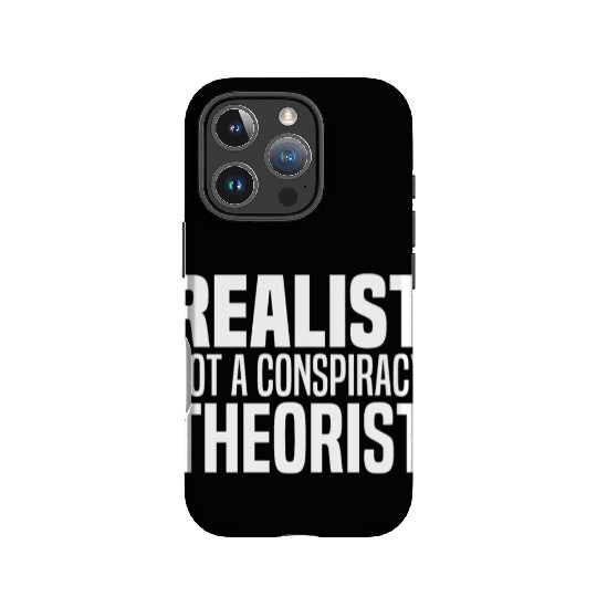 Conspiracy Realist Funny Conspiracies Theories IPhone Cases