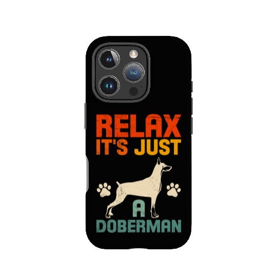 Funny Dobermans RELAX IT'S JUST A DOBERMAN IPhone Cases