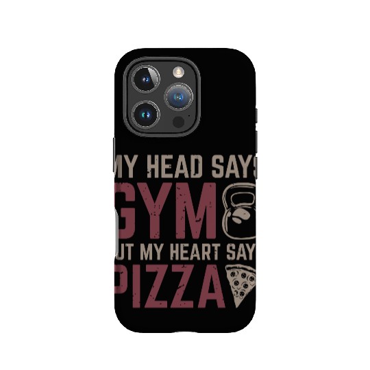 My Head Says Gym But My Heart Says Pizza IPhone Cases