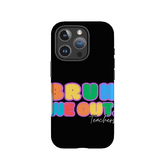 BRUH WE OUT TEACHERS IPhone Cases