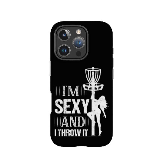 I'm Sexy And I Throw It Frisbee Disc Golf IPhone Cases