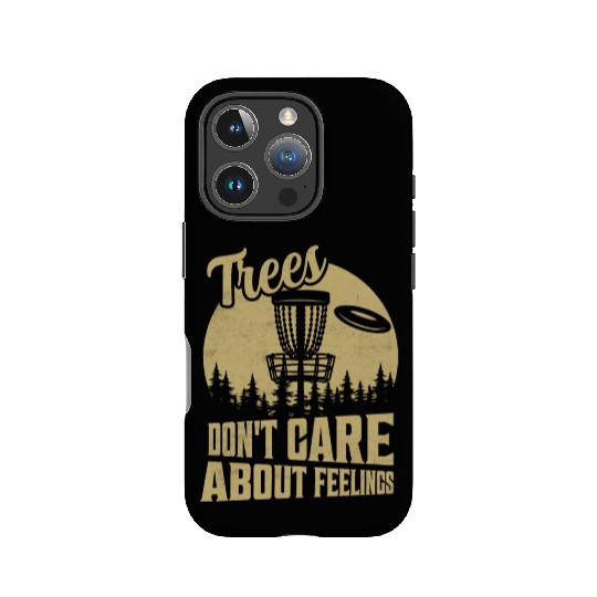 Trees Don't Care About Feelings Disc Golf Frisbee IPhone Cases