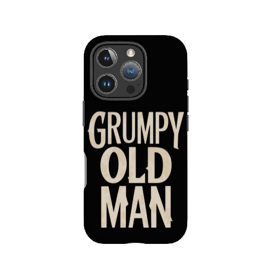 Grumpy Old Man Unique Statement IPhone Cases
