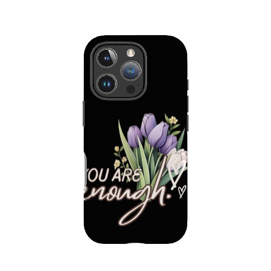 You Are Enough Bouquet IPhone Cases