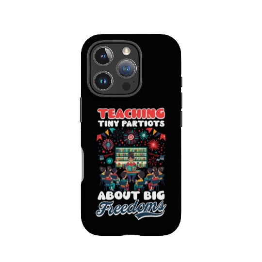 Kindergarten Teacher Tiny Patriots Big Freedoms IPhone Cases