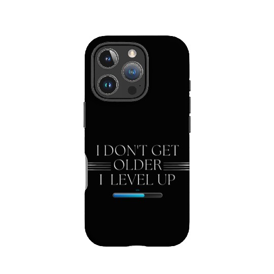 I Don't Get Older, I Level Up! IPhone Cases