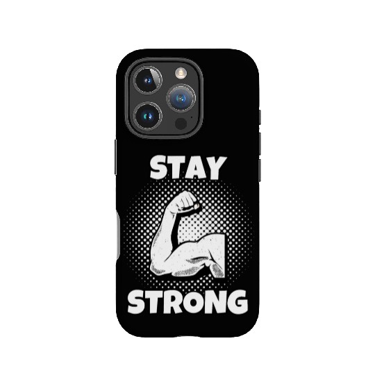 Stay Strong Motivational Muscle Design IPhone Cases