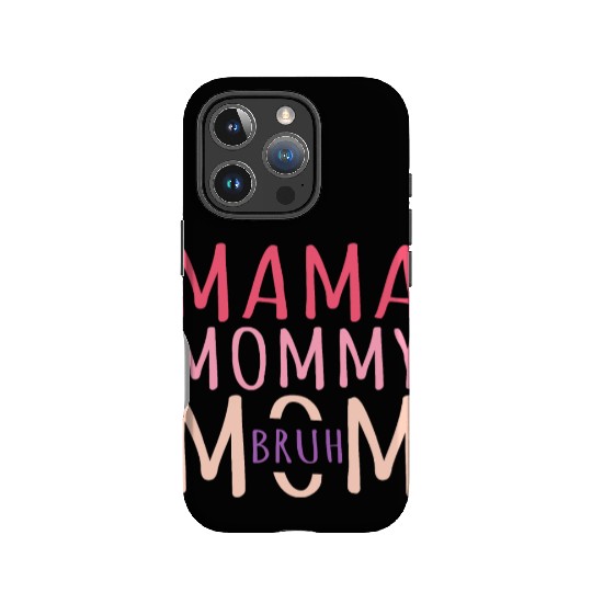 Mama Mommy Mom Bruh Mothers Day IPhone Cases